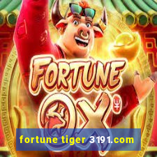 fortune tiger 3191.com